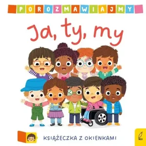 Porozmawiajmy Ja, ty, my. Książeczka z okienkami