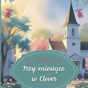 Trzy miesiące w Clover (barwione brzegi)