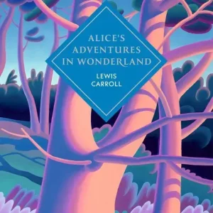 Alice's Adventures in Wonderland and Through the Looking Glass wer. angielska