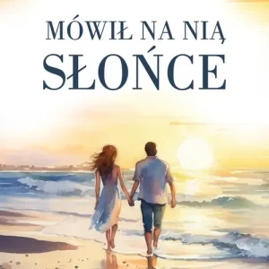 Mówił na nią Słońce