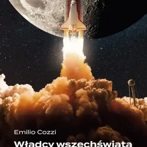 Władcy wszechświata. Wyścig o geopolityczny podbój kosmosu