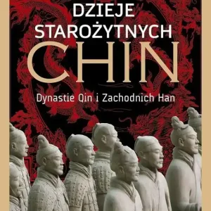 Dzieje starożytnych Chin. Dynastie Qin i...