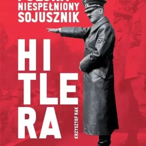 Polska. Niespełniony sojusznik Hitlera