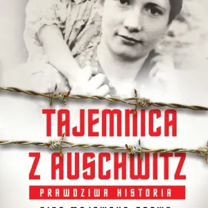 Tajemnica z Auschwitz Prawdziwa historia