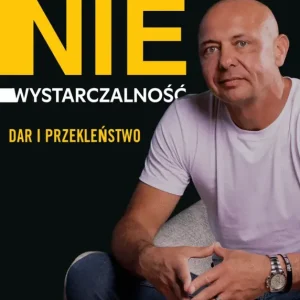 Niewystarczalność. Dar i Przekleństwo