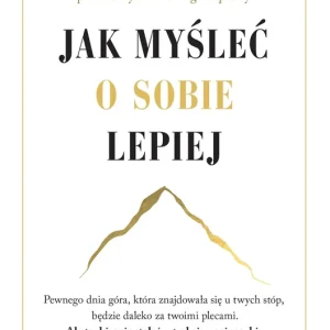 Jak myśleć o sobie lepiej