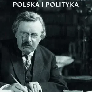 G K Chesterton Polska i polityka
