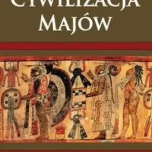 Cywilizacja Majów Osiągnięcia intelektualne Historia militarna i polityczna