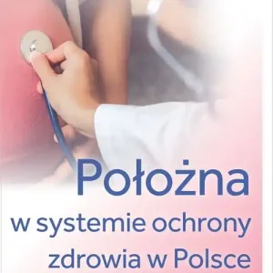 Położna w systemie ochrony zdrowia w Polsce