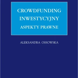 Crowdfunding inwestycyjny. Aspekty prawne
