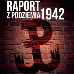 Raport z Podziemia 1942
