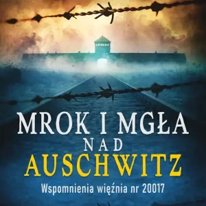 Mrok i mgła nad Auschwitz