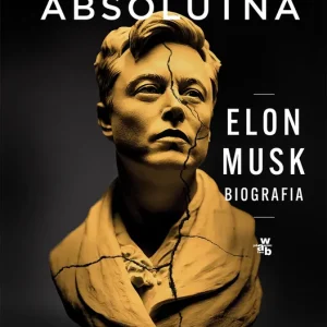 Pycha absolutna. Elon Musk. Biografia