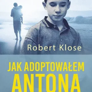 Jak adoptowałem Antona