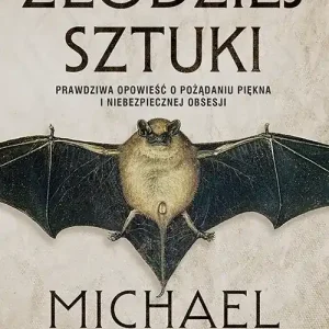 Złodziej sztuki. Prawdziwa opowieść o pożądaniu piękna i niebezpiecznej obsesji