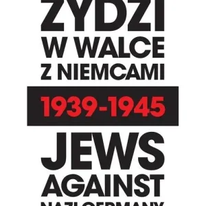 Żydzi w walce z Niemcami 1939-1945 | Jews Against Nazi Germany 1939-1945