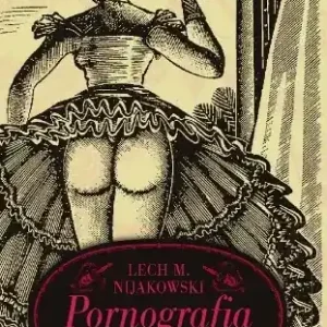 Pornografia. Historia, znaczenie, gatunki
