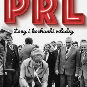 PRL Żony i kochanki władzy