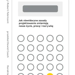 User Friendly. Jak niewidoczne zasady projektowania zmieniają nasze życie, pracę i rozrywkę