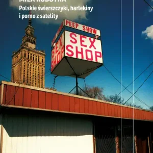 Miła robótka Polskie świerszczyki, harlekiny i porno z satelity