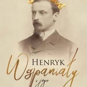 Henryk Wspaniały i jego wiek