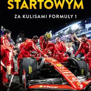 Na polu startowym. Za kulisami Formuły 1