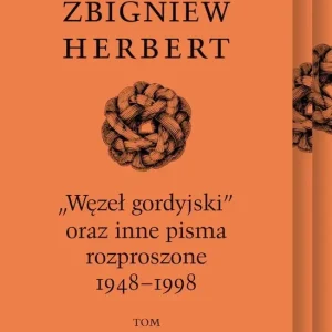 Pakiet „Węzeł gordyjski” oraz inne pisma rozproszone 1948-1998. Tom 1-3 wyd. 3