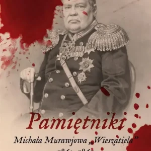 Pamiętniki Michała Murawjowa „Wieszatiela” 1863-1865