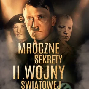 Mroczne sekrety II wojny światowej