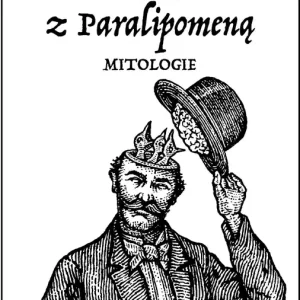 Flirt z Paralipomeną. Mitologie