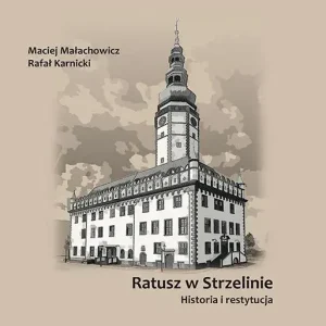 Ratusz w Strzelinie. Historia i restytucja