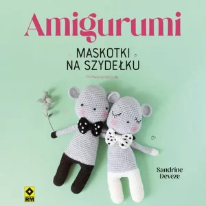 Amigurumi. Maskotki na szydełku