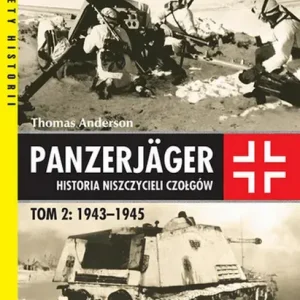 Panzerjager Historia niszczycieli czałgów Tom 2 1943-1945