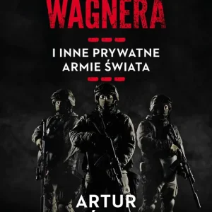 Grupa Wagnera i inne prywatne armie świata
