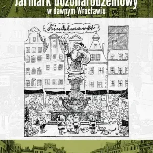 Jarmark bożonarodzeniowy w dawnym Wrocławiu