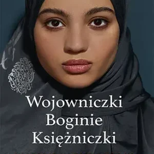 Wojowniczki, Boginie, Księżniczki. Historie kobiet Dubaju