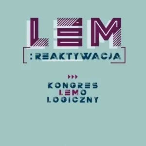 Lem Reaktywacja Kongres Lemologiczny
