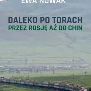 Daleko po torach Rosja, Mongolia i Chiny