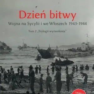 Dzień bitwy. Wojna na Sycylii i we Włoszech 1943-1944. Trylogia wyzwolenia. Tom 2