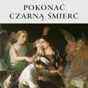 POKONAĆ CZARNĄ ŚMIERĆ