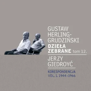 Dzieła zebrane tom 12 Korespondencja Korespondencja vol. 1. 1944-1966