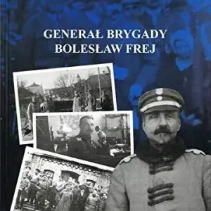 Generał Brygady Bolesław Frej