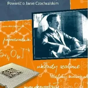 Kryształowe odkrycie Powieść o Janie Czochralskim