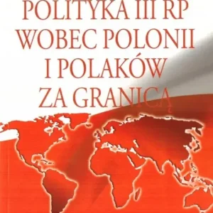 Polityka III RP wobec Polonii i Polaków za granicą