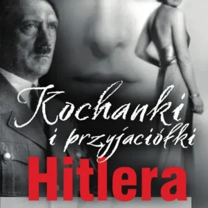 Kochanki i przyjaciółki Hitlera