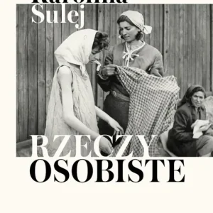Rzeczy osobiste Opowieść o ubraniach w obozach koncentracyjnych i zagłady