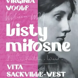 Listy miłosne Virginia Woolf i Vita Sackville-West