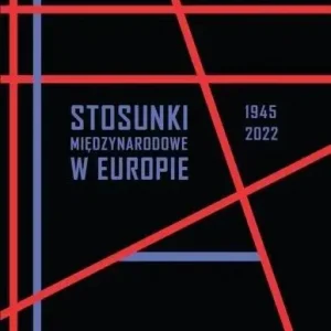 Stosunki międzynarodowe w Europie 1945-2022