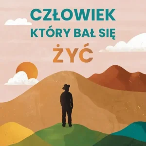 Człowiek, który bał się żyć