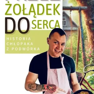 Przez żołądek do serca, historia chłopaka z podwórka